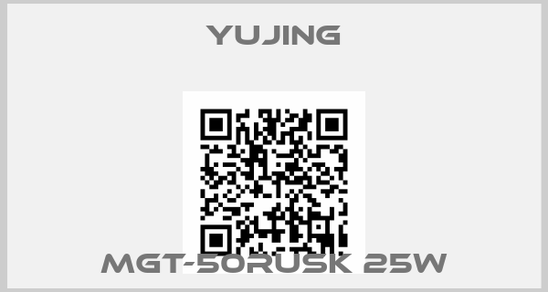 Yujing-MGT-50RUSK 25W