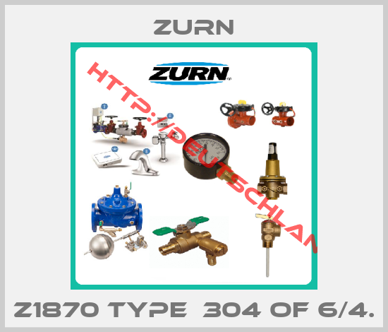 Zurn-Z1870 TYPE  304 OF 6/4.