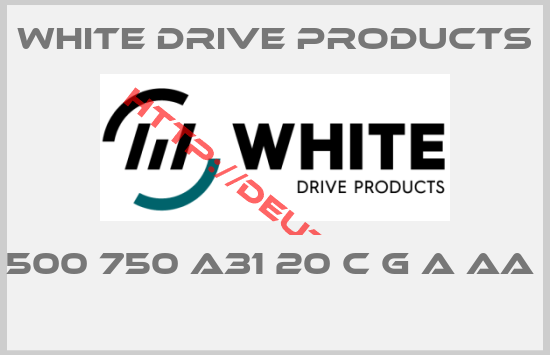 White Drive Products-500 750 A31 20 C G A AA   