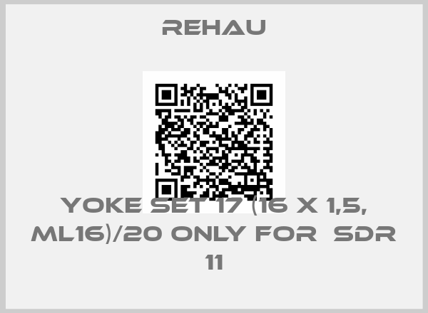 Rehau-Yoke set 17 (16 x 1,5, ML16)/20 only for  SDR 11