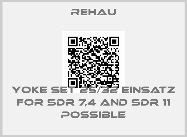 Rehau-Yoke set 25/32 Einsatz for SDR 7,4 and SDR 11 possible