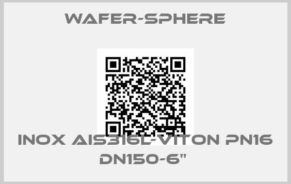 Wafer-Sphere-INOX AIS316L-VITON PN16 DN150-6" 