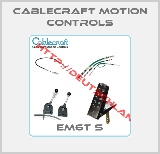 CABLECRAFT MOTION CONTROLS-EM6T S