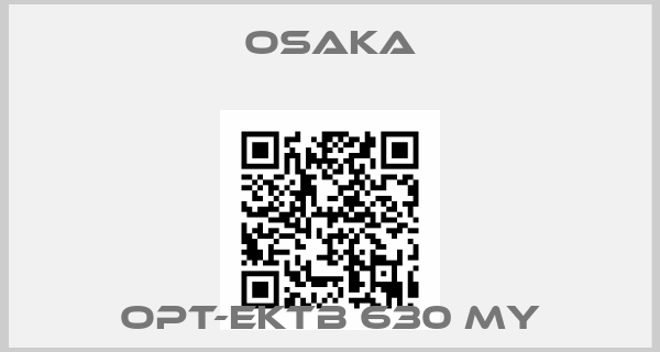 OSAKA-OPT-EKTB 630 MY