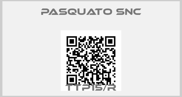 PASQUATO Snc-TTP15/R