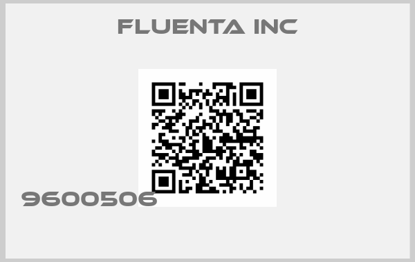 Fluenta Inc-9600506                                          