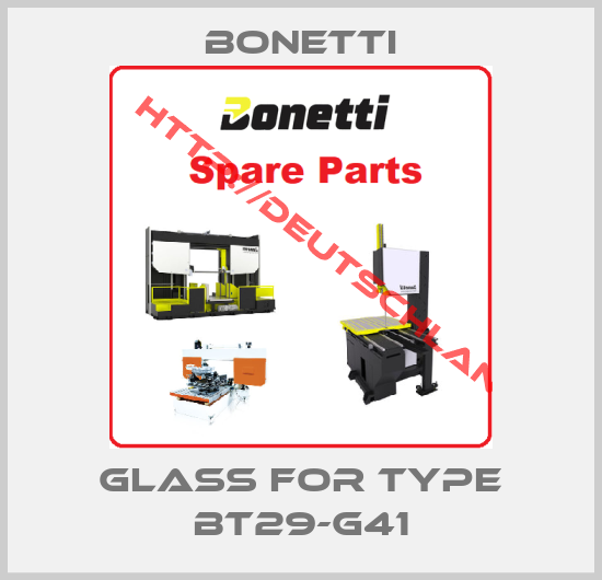 Bonetti-GLASS FOR Type BT29-G41