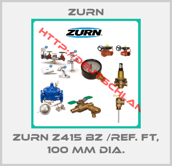 Zurn-Zurn Z415 BZ /Ref. FT, 100 mm dia.