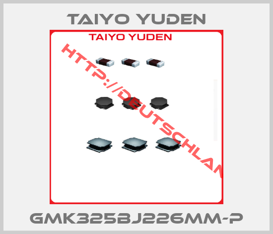 Taiyo Yuden-GMK325BJ226MM-P