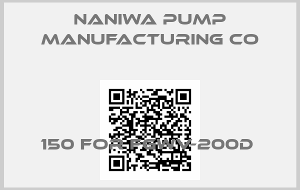 Naniwa Pump Manufacturing Co-150 FOR FGWV-200D 