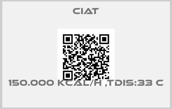 Ciat-150.000 KCAL/H ,TDIS:33 C 
