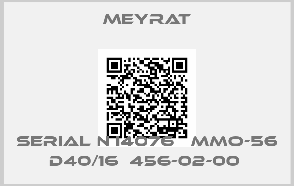 MEYRAT-SERIAL N I4076   MMO-56 D40/16  456-02-00 