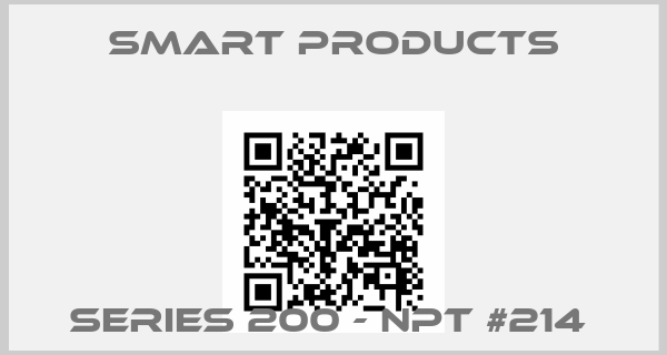 Smart Products-SERIES 200 - NPT #214 