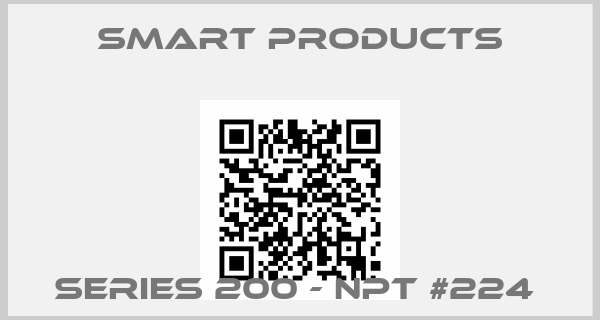 Smart Products-SERIES 200 - NPT #224 