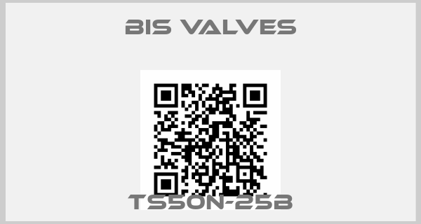 BiS Valves-TS50N-25B