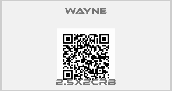 WAYNE-2.5X2CRB