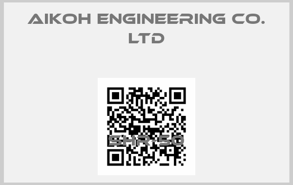AIKOH ENGINEERING CO. LTD-SHR-50