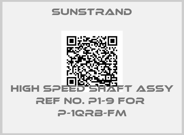 SUNSTRAND-high speed shaft assy REF NO. P1-9 for  P-1QRB-FM