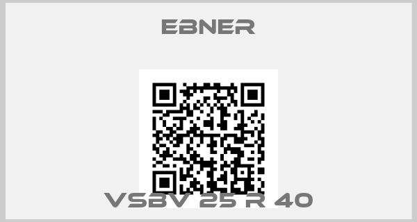 Ebner-VSBV 25 R 40