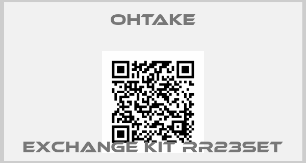 OHTAKE-Exchange kit RR23SET