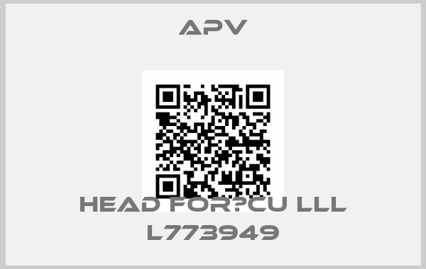 APV-head for	CU lll L773949