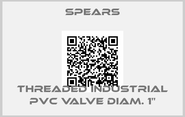 SPEARS-THREADED INDUSTRIAL PVC VALVE DIAM. 1"