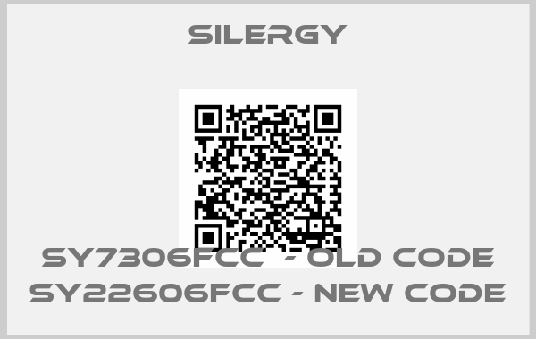 Silergy-SY7306FCC  - old code SY22606FCC - new code