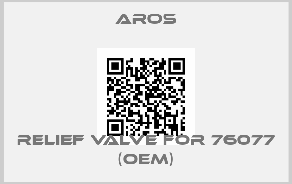 aros-relief valve for 76077 (OEM)