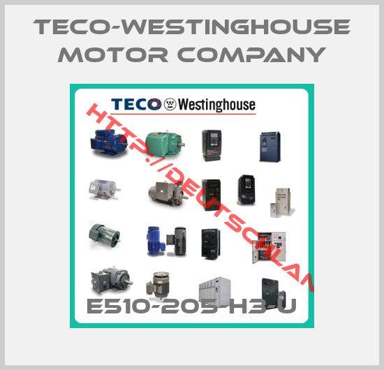 TECO-WESTINGHOUSE MOTOR COMPANY-E510-205-H3-U