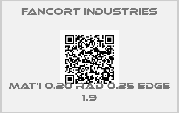 Fancort Industries-MAT'I 0.20 RAD 0.25 EDGE 1.9