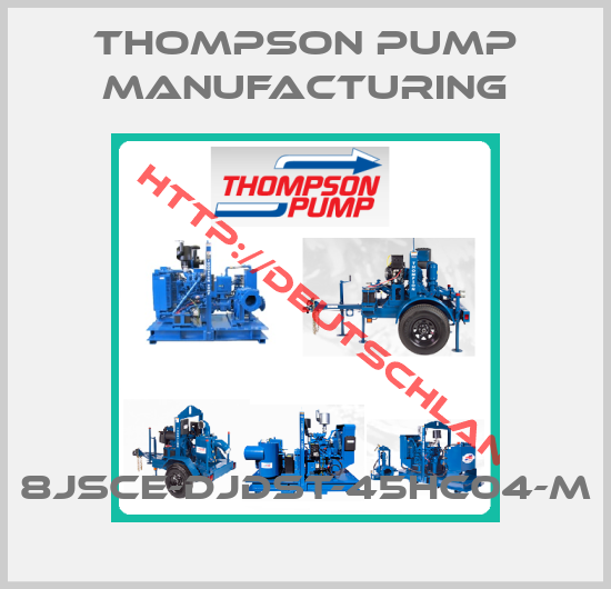 Thompson Pump Manufacturing-8JSCE-DJDST-45HC04-M