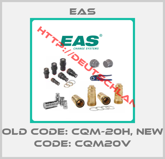 Eas-old code: CQM-20H, new code: CQM20V