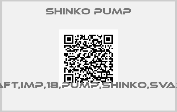SHINKO PUMP-SHAFT,IMP,18,PUMP,SHINKO,SVA350 