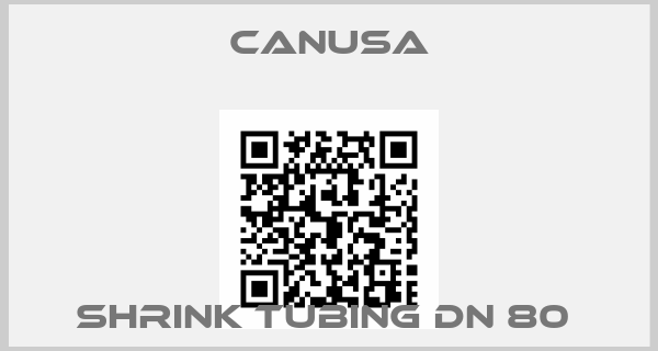 CANUSA-SHRINK TUBING DN 80 