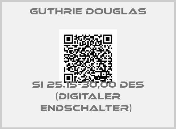 Guthrie Douglas-SI 25.15-30,00 DES (DIGITALER ENDSCHALTER) 