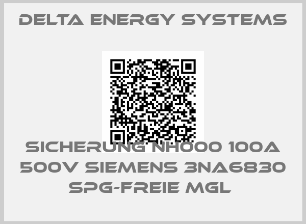Delta Energy Systems-SICHERUNG NH000 100A 500V SIEMENS 3NA6830 SPG-FREIE MGL 