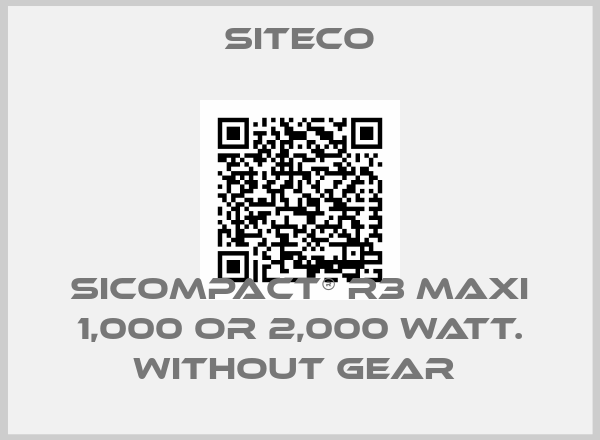 Siteco-SICOMPACT® R3 MAXI 1,000 OR 2,000 WATT. WITHOUT GEAR 