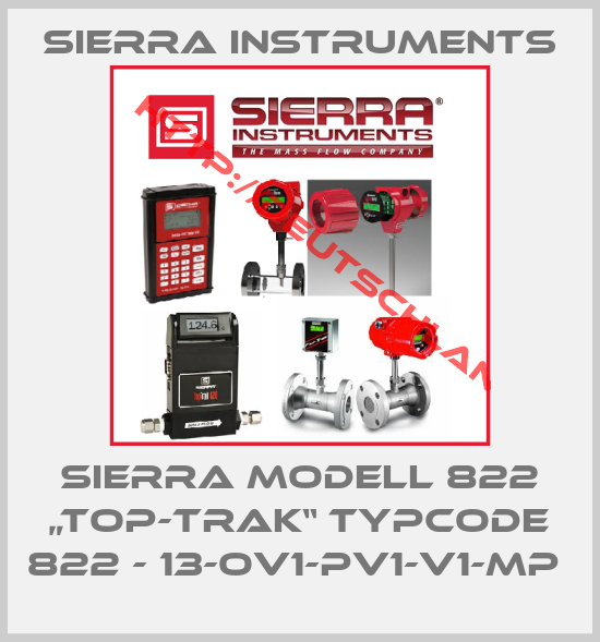 Sierra Instruments-SIERRA MODELL 822 „TOP-TRAK“ TYPCODE 822 - 13-OV1-PV1-V1-MP 