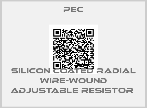 PEC-SILICON COATED RADIAL WIRE-WOUND ADJUSTABLE RESISTOR 