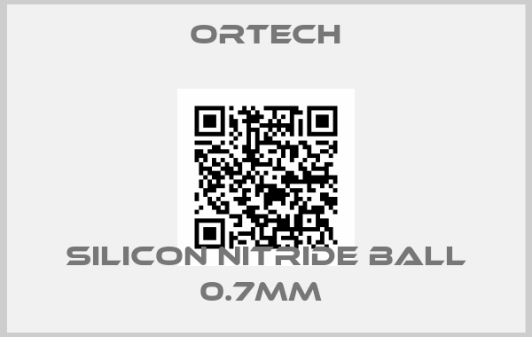 Ortech-SILICON NITRIDE BALL 0.7MM 