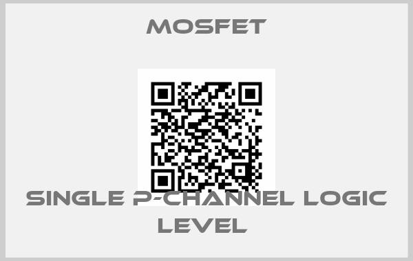 Mosfet-SINGLE P-CHANNEL LOGIC LEVEL 