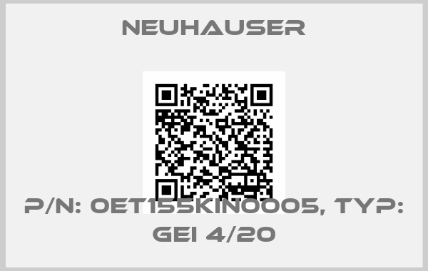 Neuhauser-P/N: 0ET155KIN0005, Typ: GEI 4/20