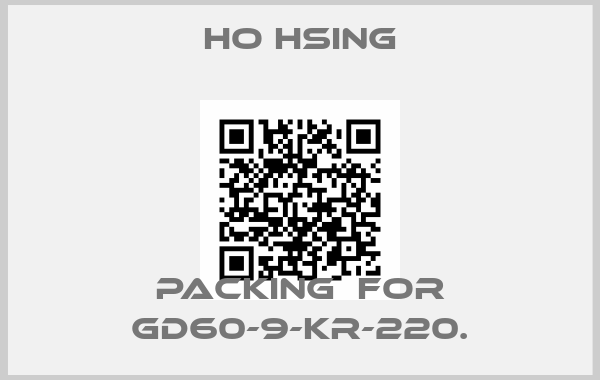 Ho Hsing-packing  for GD60-9-KR-220.