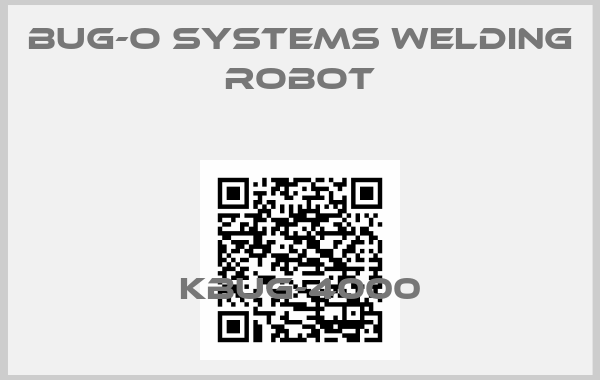 BUG-O Systems Welding robot-KBUG-4000