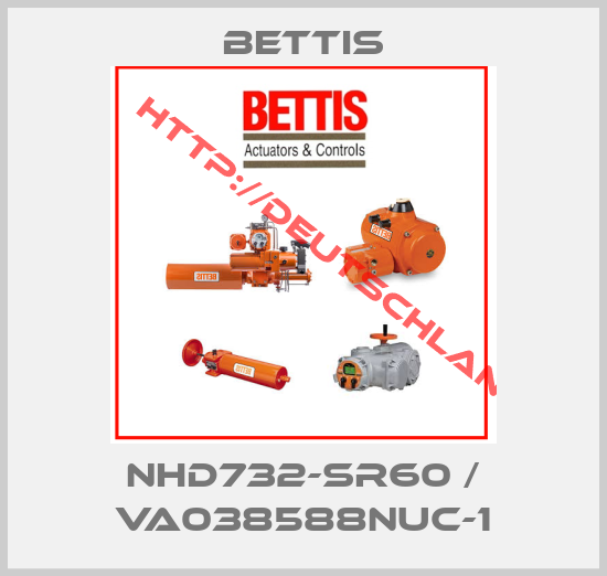Bettis-NHD732-SR60 / VA038588NUC-1
