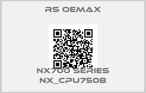 RS OEMax-NX700 series NX_CPU7508