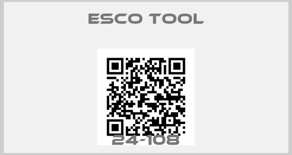 Esco Tool-24-108