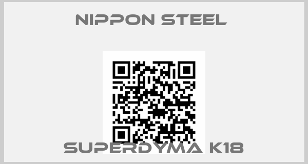 Nippon Steel -Superdyma k18