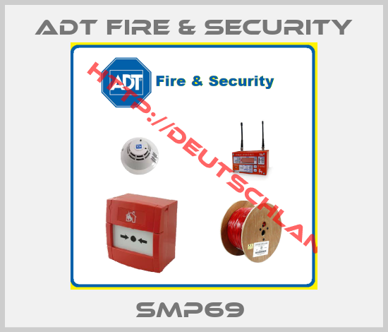 ADT FIRE & SECURITY-SMP69 