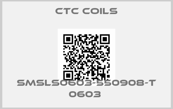 Ctc Coils-SMSLS0603-550908-T 0603 